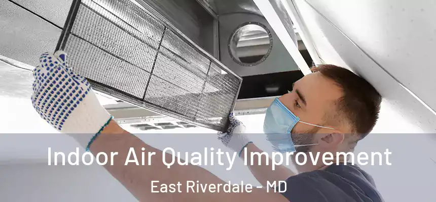  Indoor Air Quality Improvement East Riverdale - MD